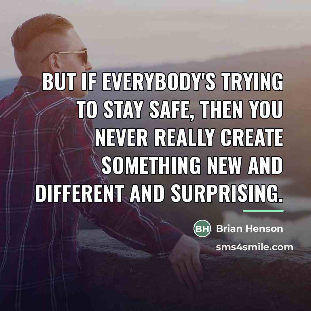 “But if everybody's trying to stay safe, then you never…” quote by Brian Henson