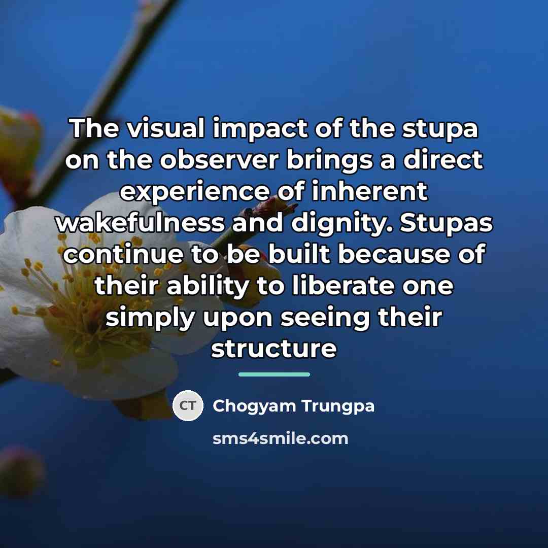 “The visual impact of the stupa on the observer brings…” quote by Chogyam Trungpa