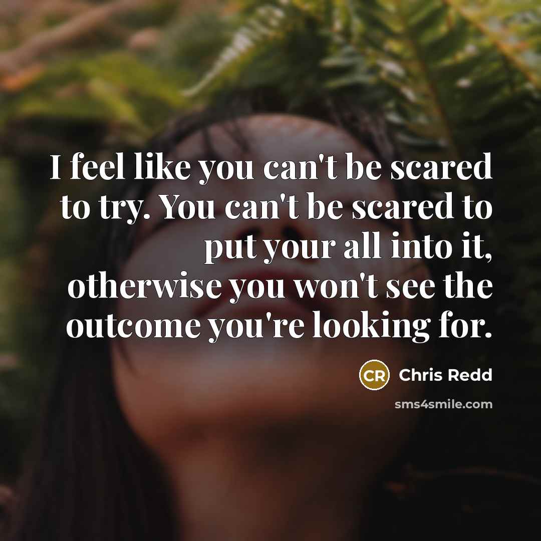 “I feel like you can't be scared to try. You…” quote by Chris Redd