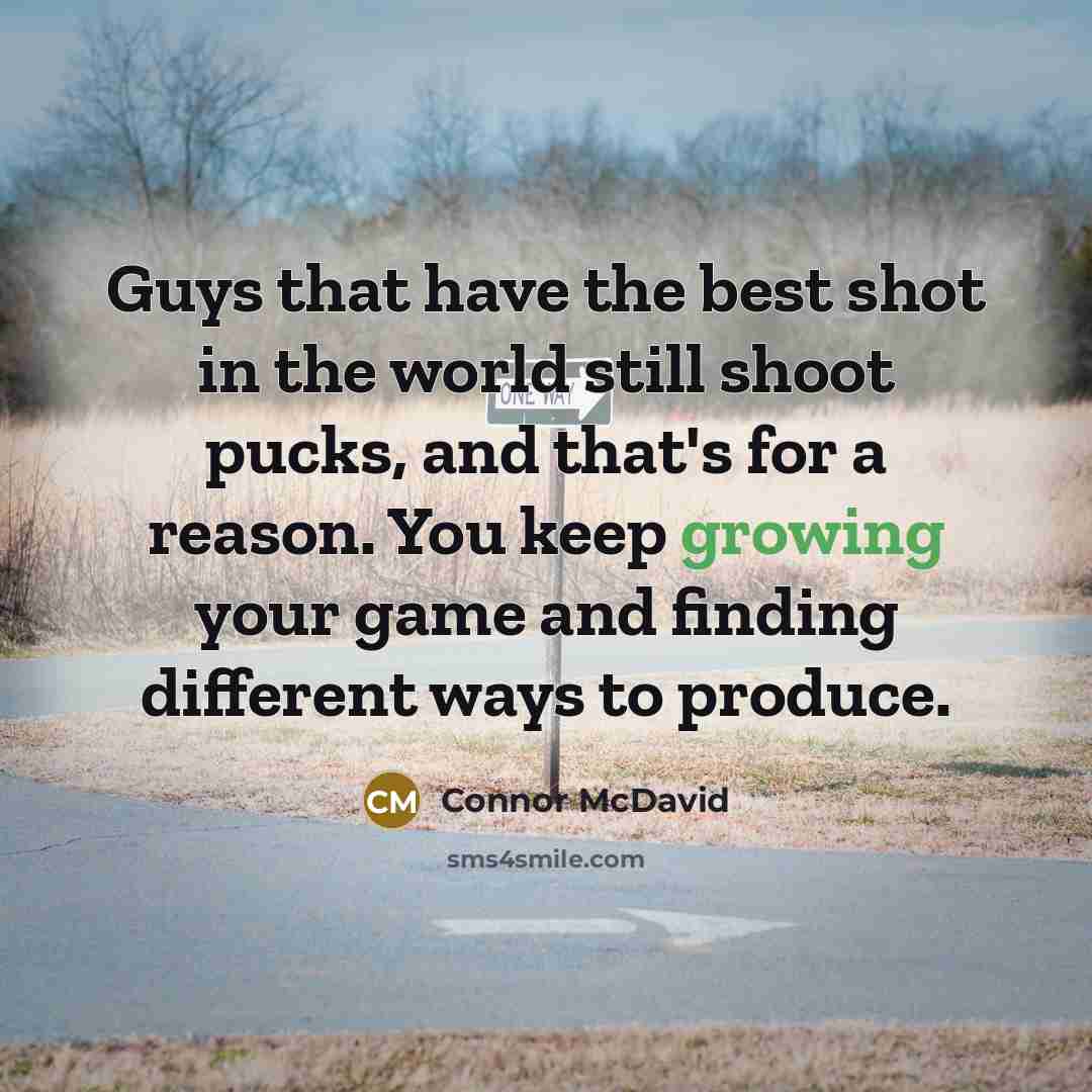 “Guys that have the best shot in the world still…” quote by Connor McDavid