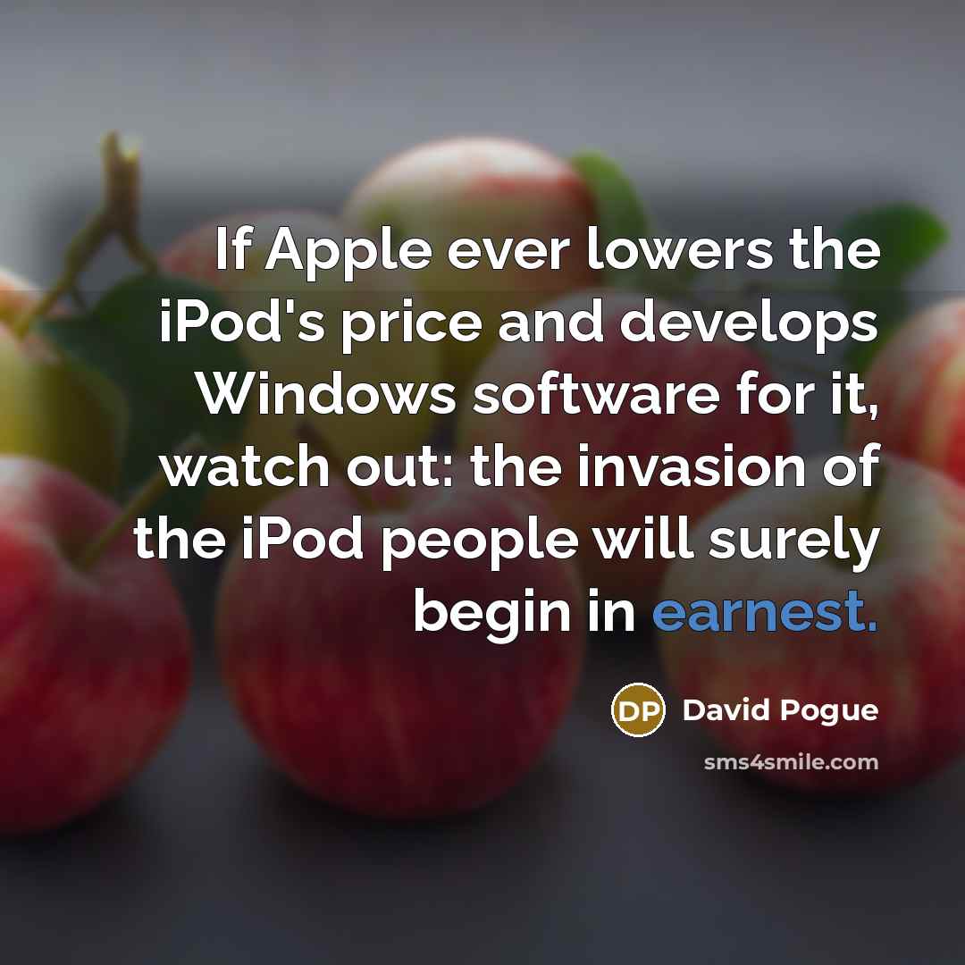 “If Apple ever lowers the iPod's price and develops Windows…” quote by David Pogue