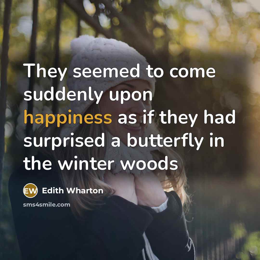 “They seemed to come suddenly upon happiness as if they…” quote by Edith Wharton