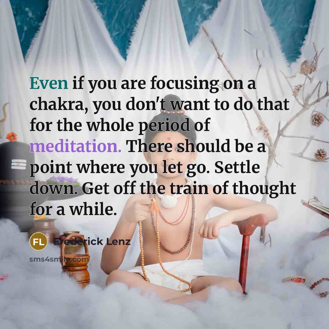 “Even if you are focusing on a chakra, you don't…” quote by Frederick Lenz