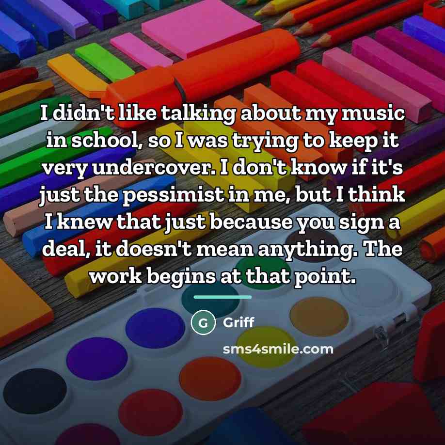“I didn't like talking about my music in school, so…” quote by Griff