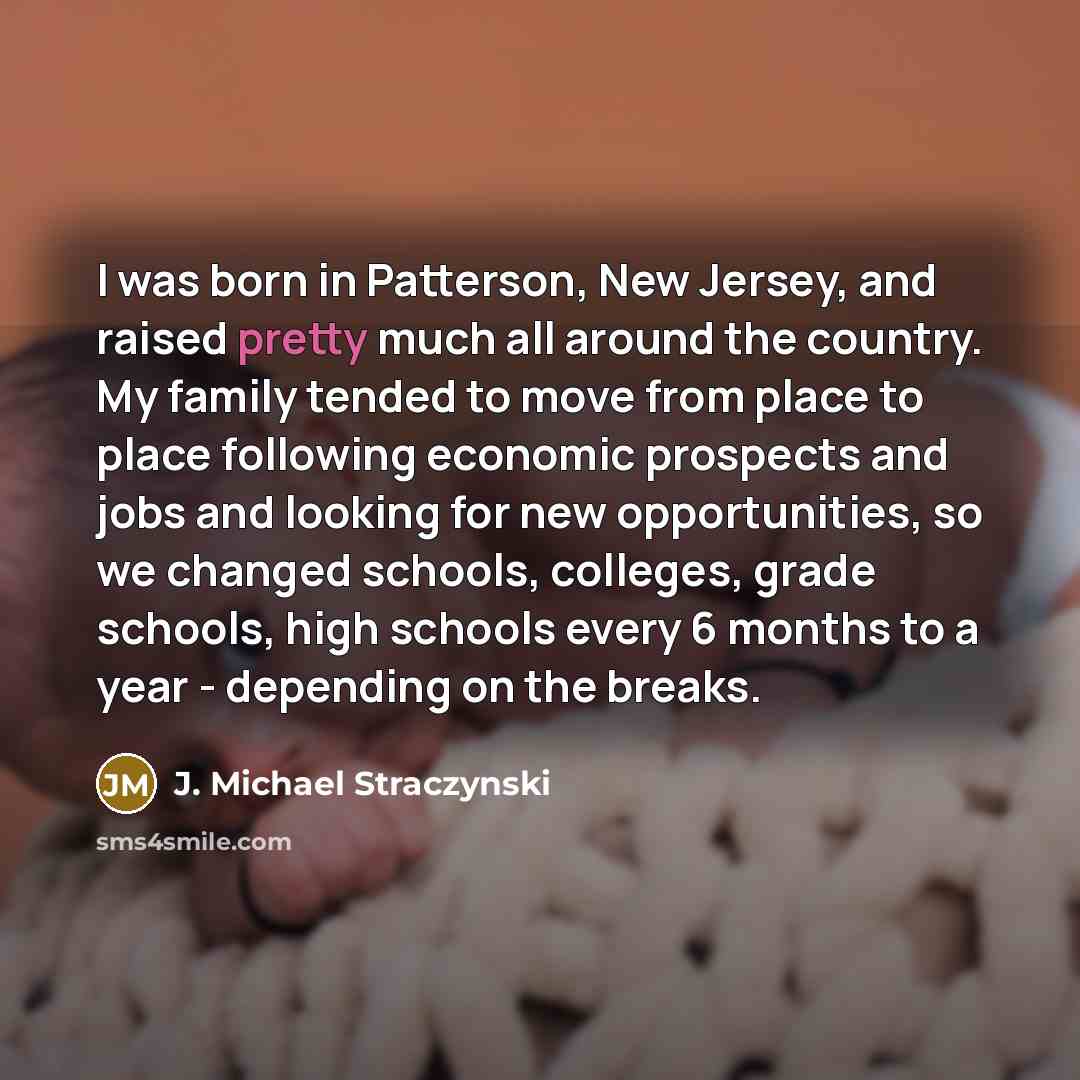 “I was born in Patterson, New Jersey, and raised pretty…” quote by J. Michael Straczynski