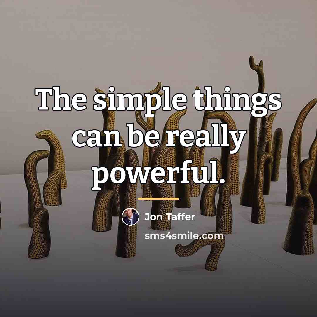 “The simple things can be really powerful.…” quote by Jon Taffer