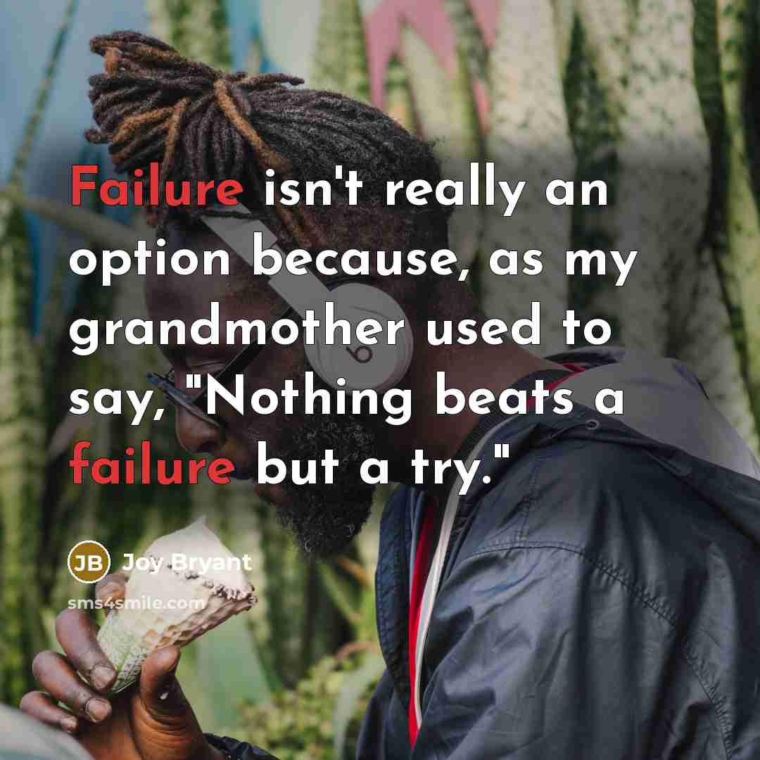“Failure isn't really an option because, as my grandmother used…” quote by Joy Bryant
