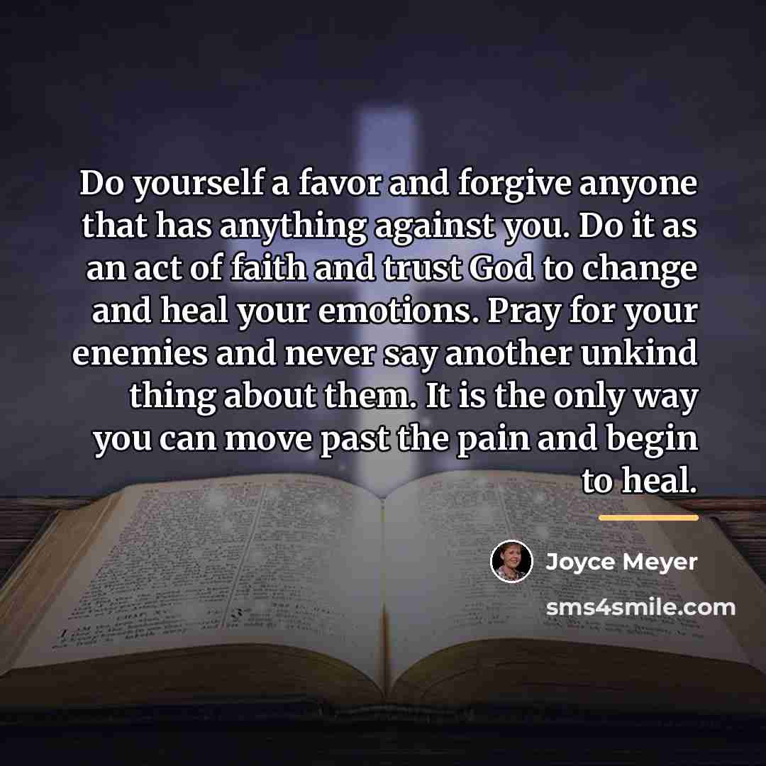 “Do yourself a favor and forgive anyone that has anything…” quote by Joyce Meyer
