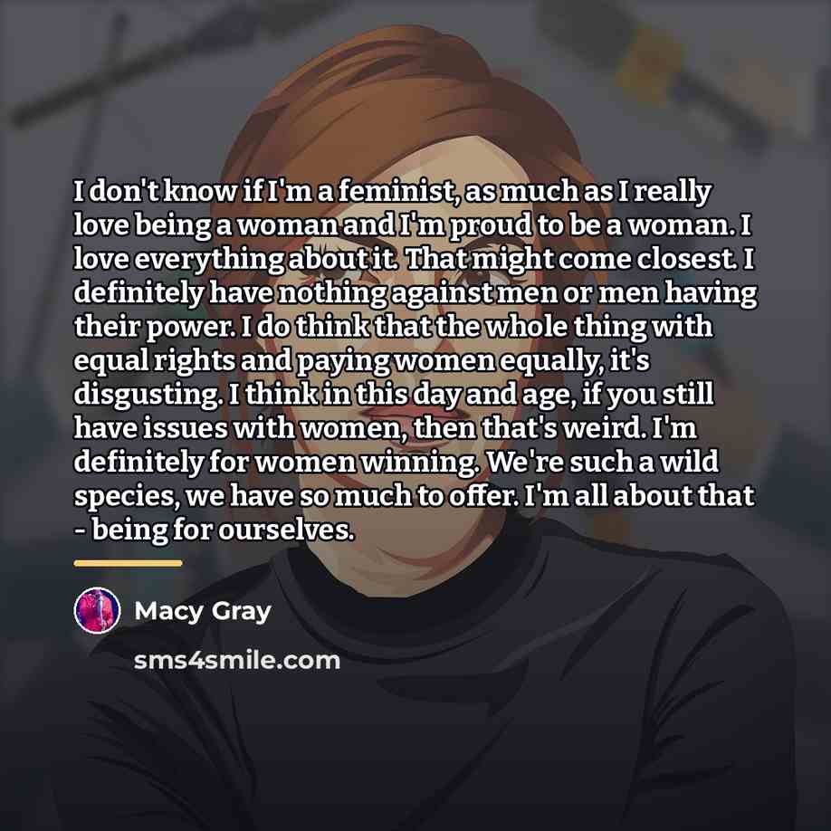 “I don't know if I'm a feminist, as much as…” quote by Macy Gray