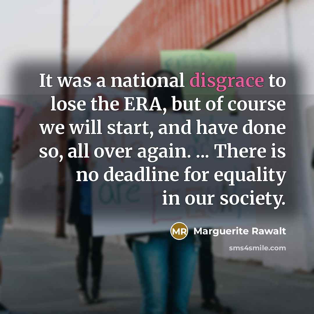 “It was a national disgrace to lose the ERA, but…” quote by Marguerite Rawalt