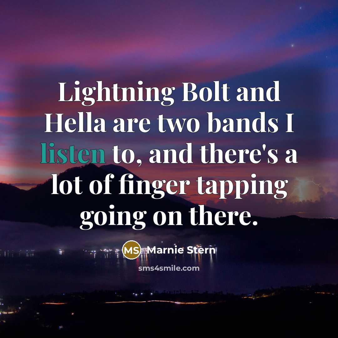 “Lightning Bolt and Hella are two bands I listen to,…” quote by Marnie Stern