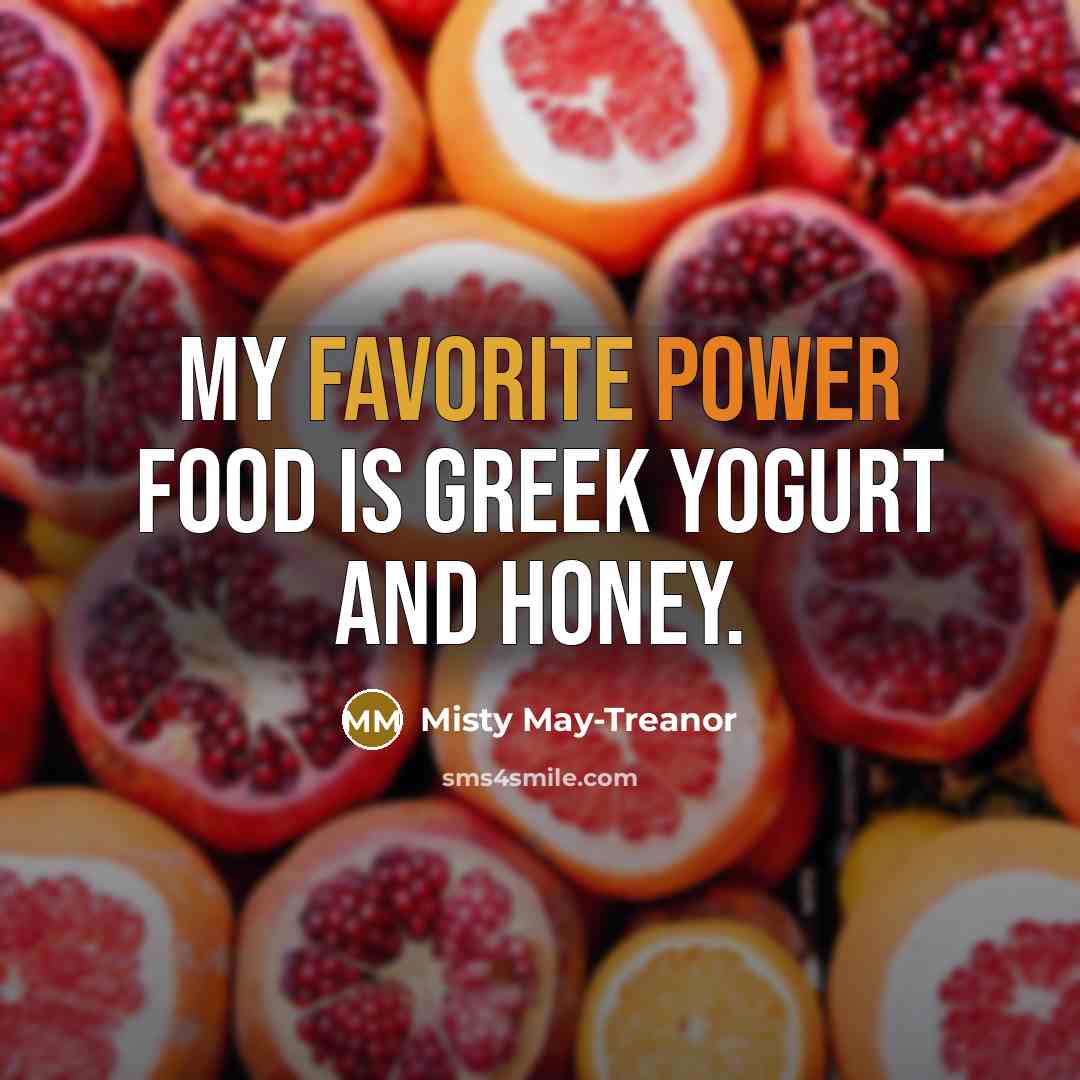 “My favorite power food is Greek yogurt and honey.…” quote by Misty May-Treanor