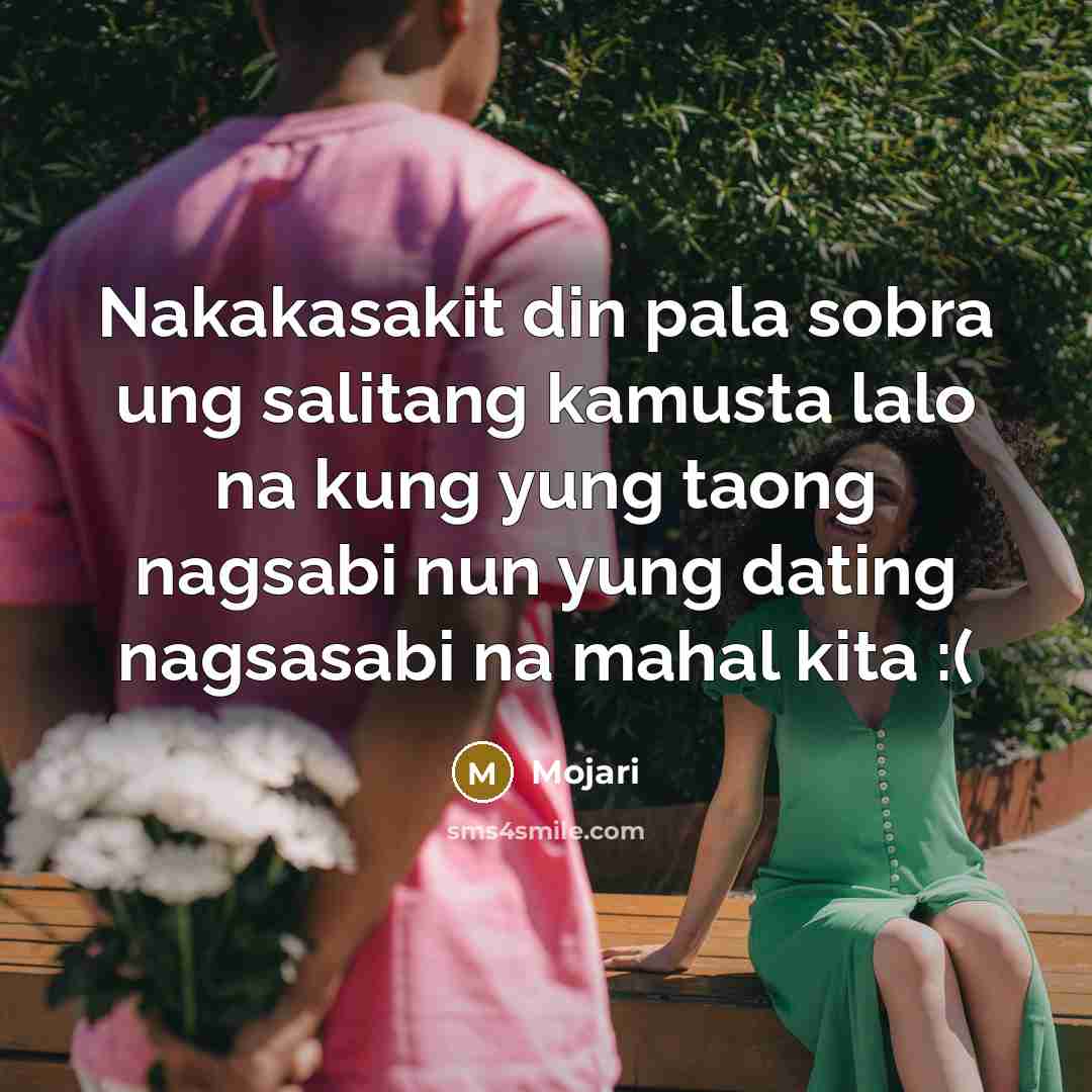 “Nakakasakit din pala sobra ung salitang kamusta lalo na kung…” quote by Mojari