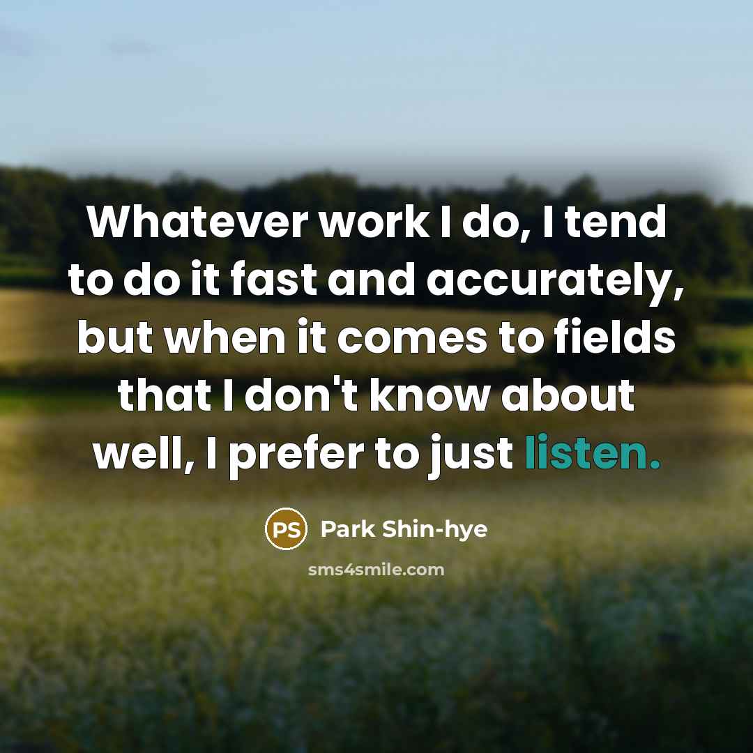“Whatever work I do, I tend to do it fast…” quote by Park Shin-hye