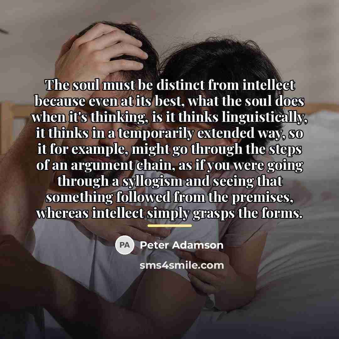 “The soul must be distinct from intellect because even at…” quote by Peter Adamson