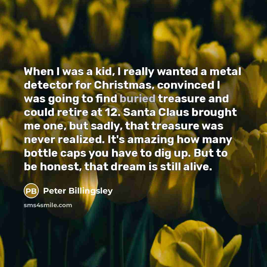 “When I was a kid, I really wanted a metal…” quote by Peter Billingsley