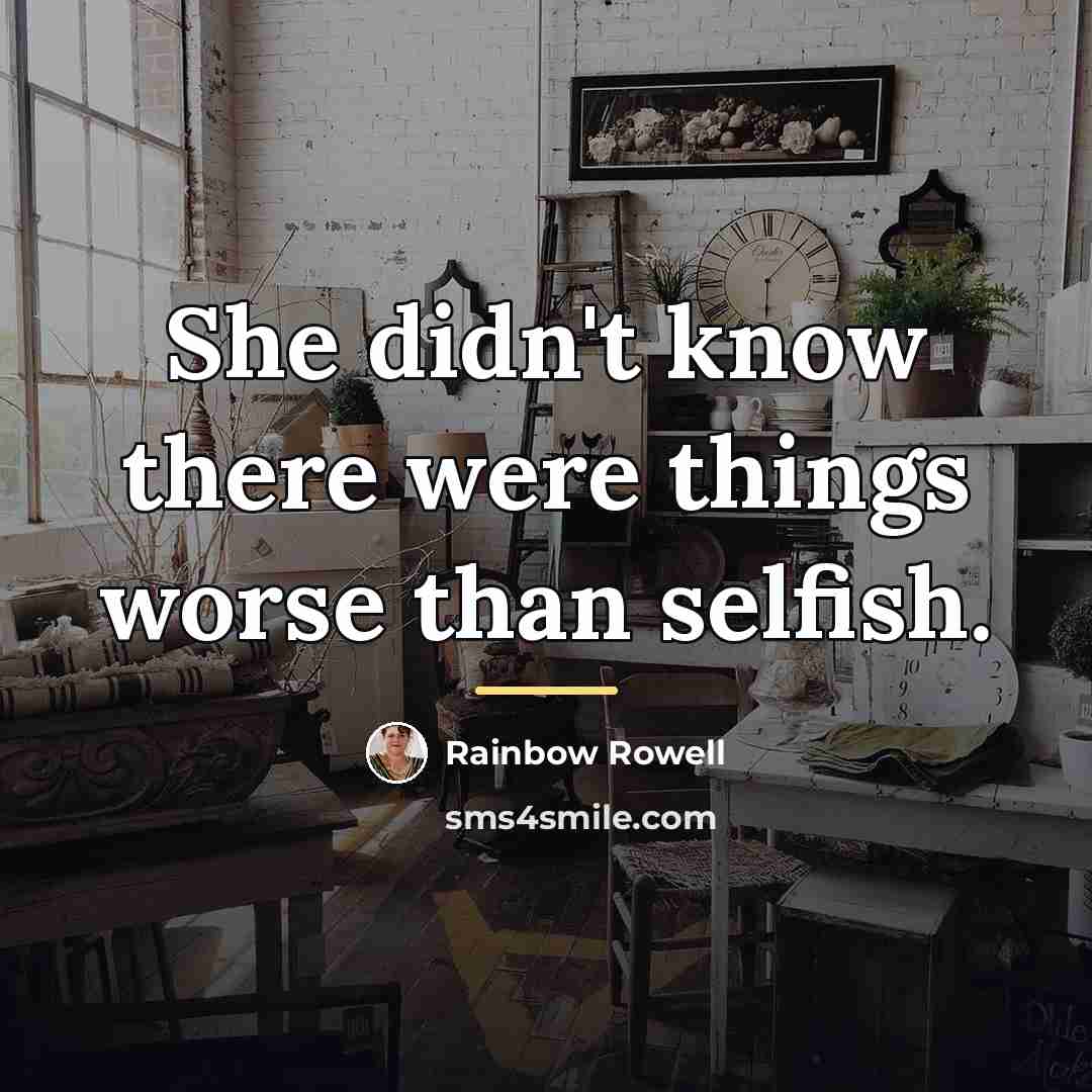 “She didn't know there were things worse than selfish.…” quote by Rainbow Rowell