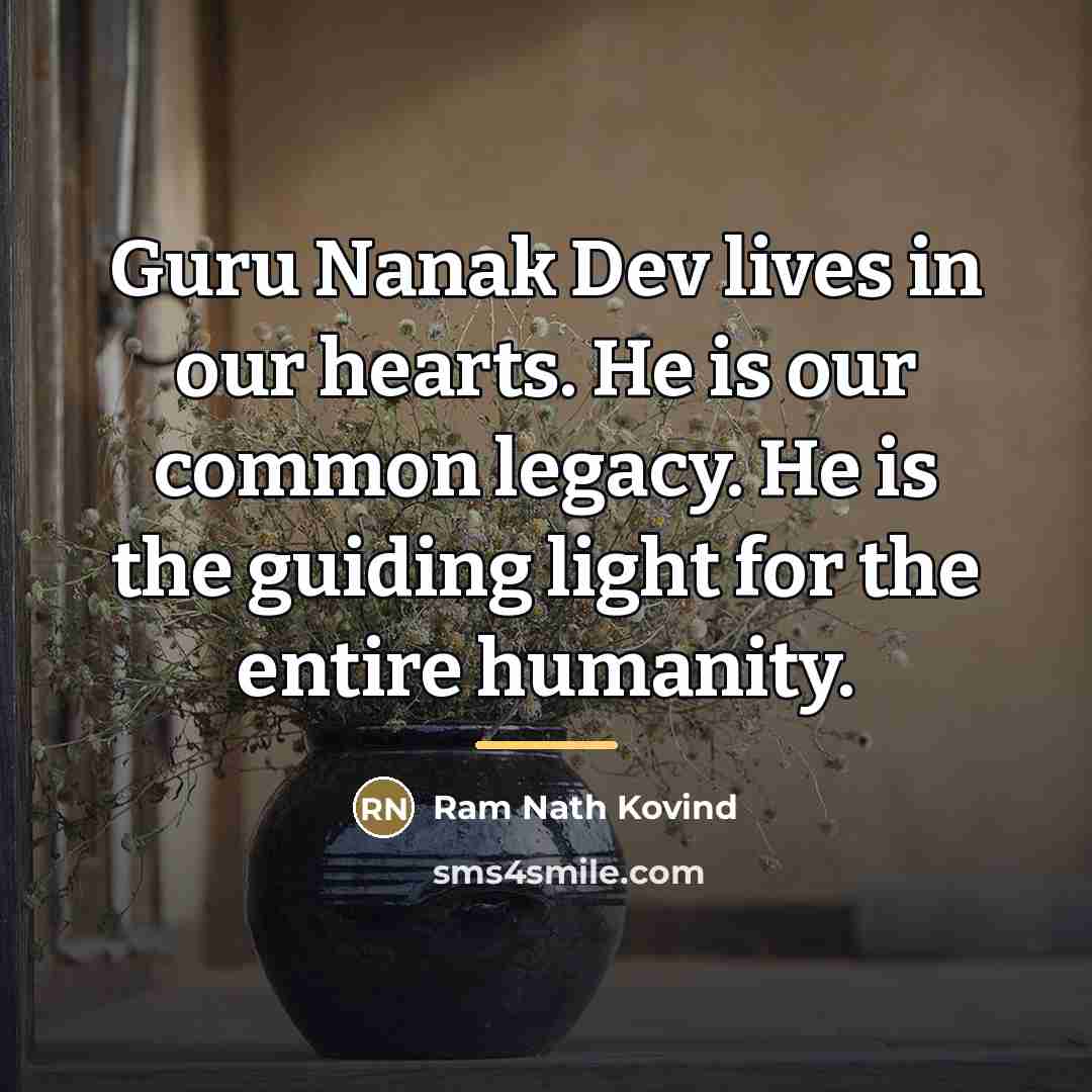 “Guru Nanak Dev lives in our hearts. He is our…” quote by Ram Nath Kovind