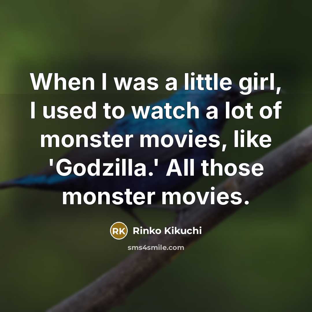“When I was a little girl, I used to watch…” quote by Rinko Kikuchi
