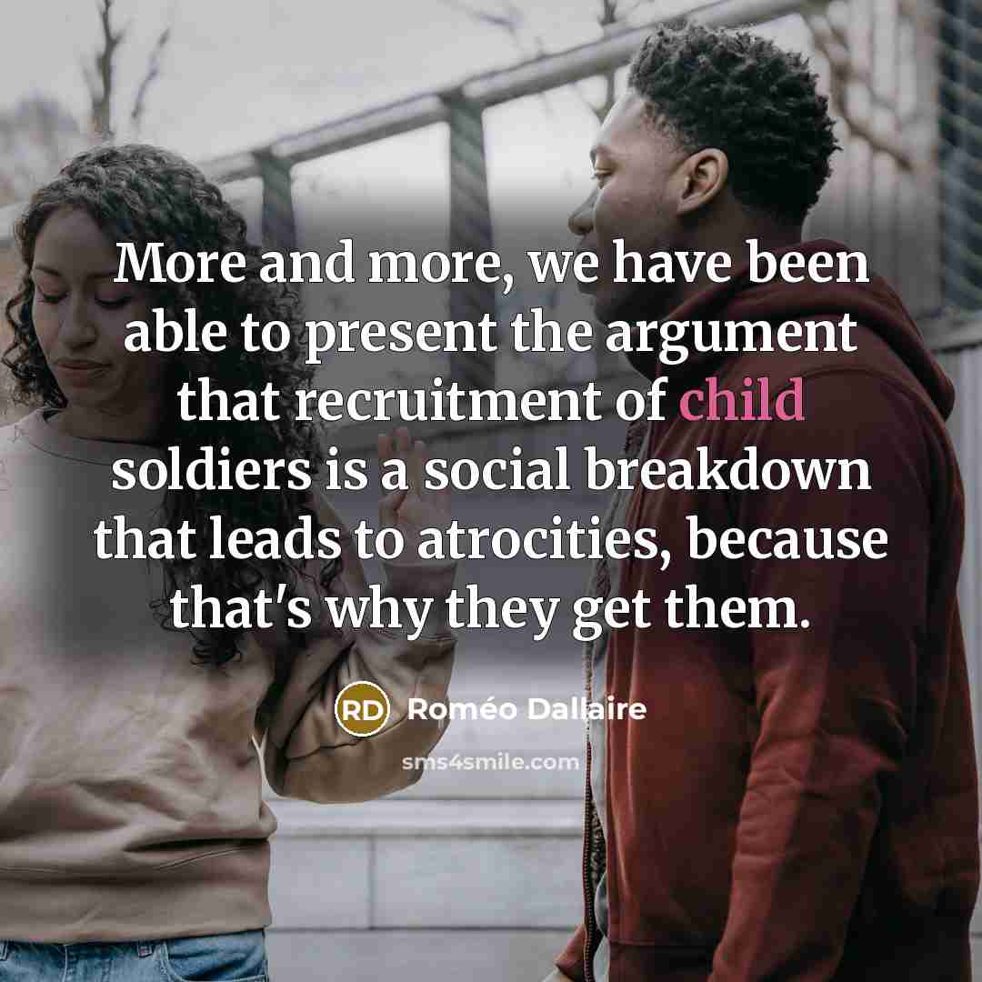 “More and more, we have been able to present the…” quote by Romeo Dallaire