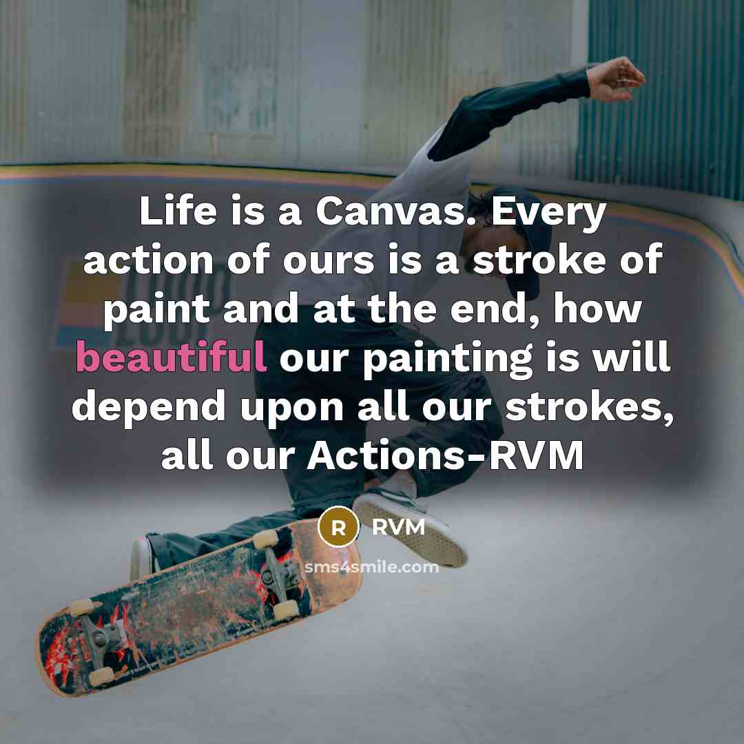 “Life is a Canvas. Every action of ours is a…” quote by RVM