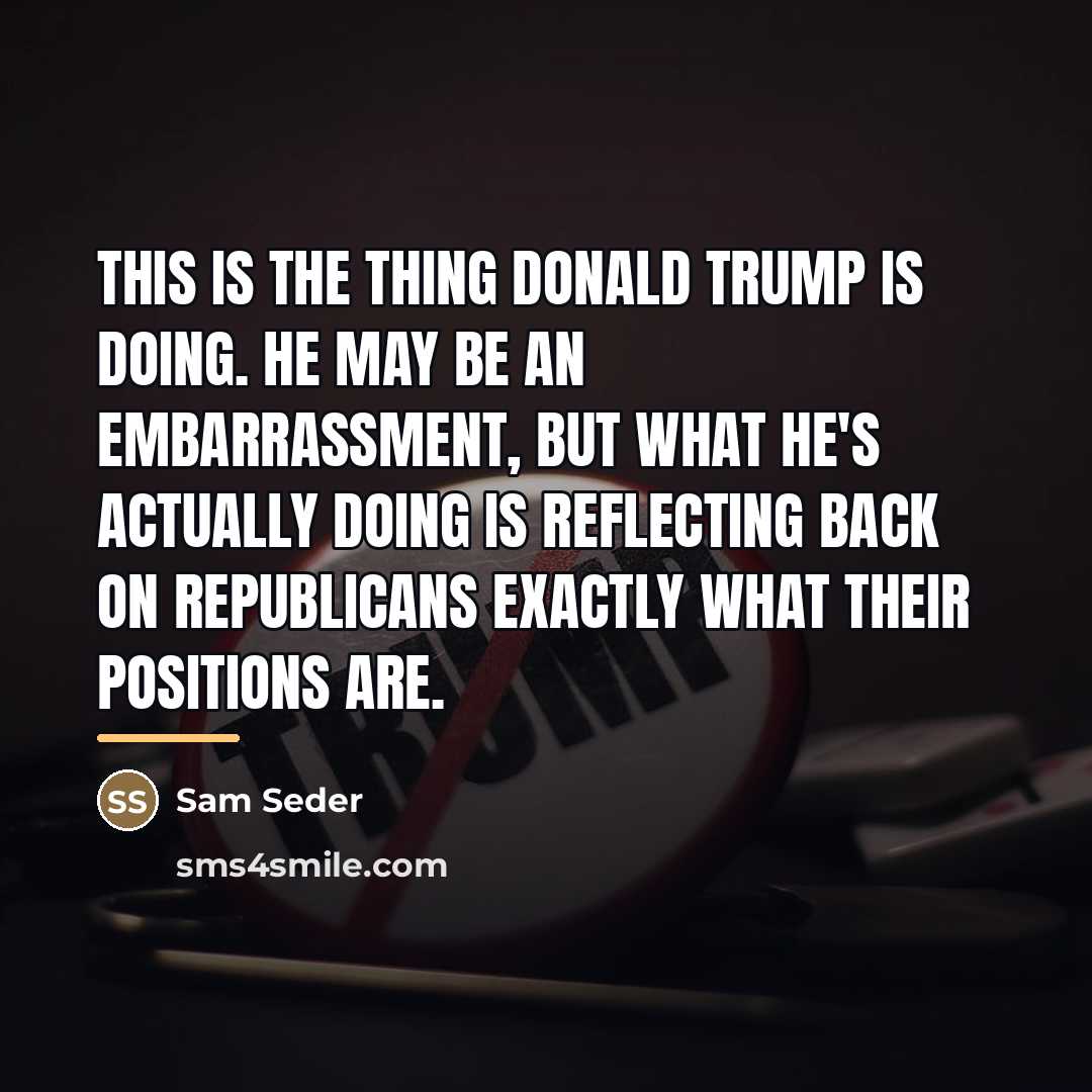 “This is the thing Donald Trump is doing. He may…” quote by Sam Seder