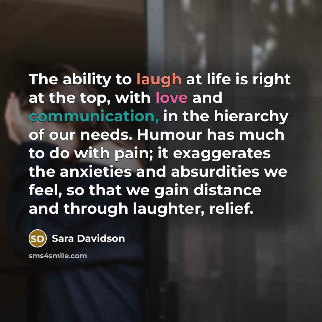 “The ability to laugh at life is right at the…” quote by Sara Davidson