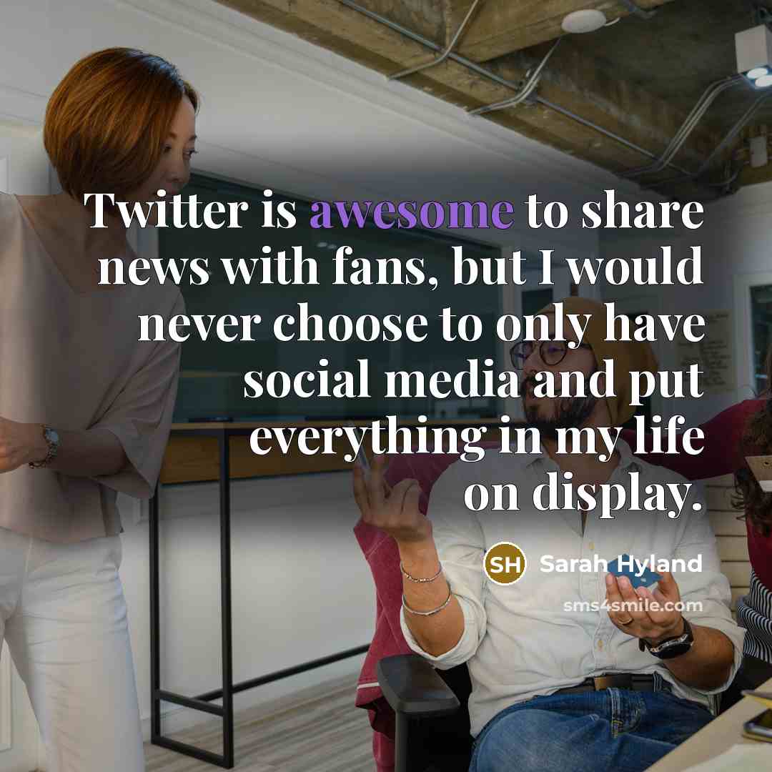 “Twitter is awesome to share news with fans, but I…” quote by Sarah Hyland
