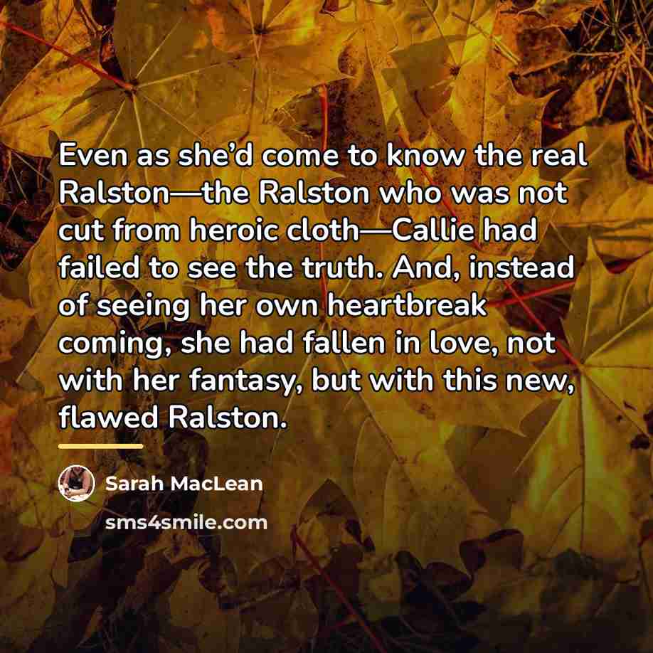 “Even as she’d come to know the real Ralston—the Ralston…” quote by Sarah MacLean