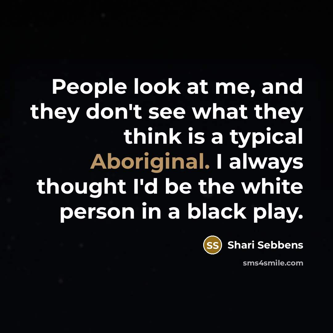“People look at me, and they don't see what they…” quote by Shari Sebbens