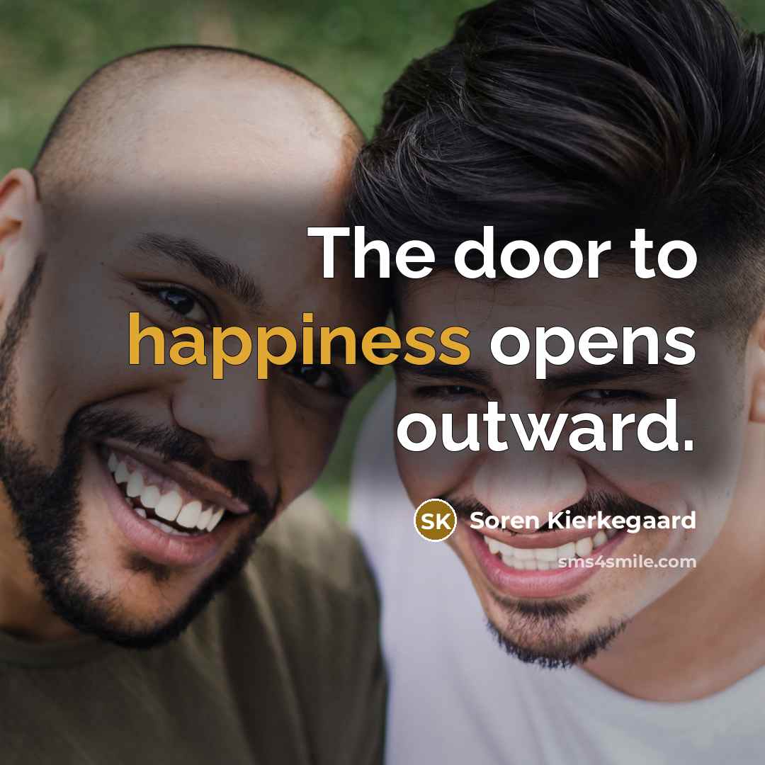 “The door to happiness opens outward.…” quote by Soren Kierkegaard