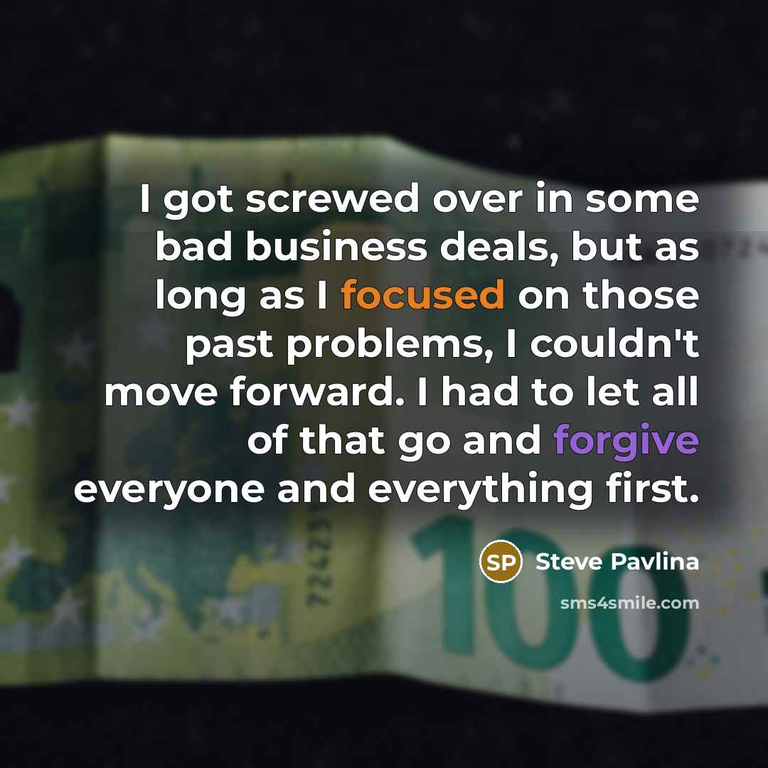 “I got screwed over in some bad business deals, but…” quote by Steve Pavlina