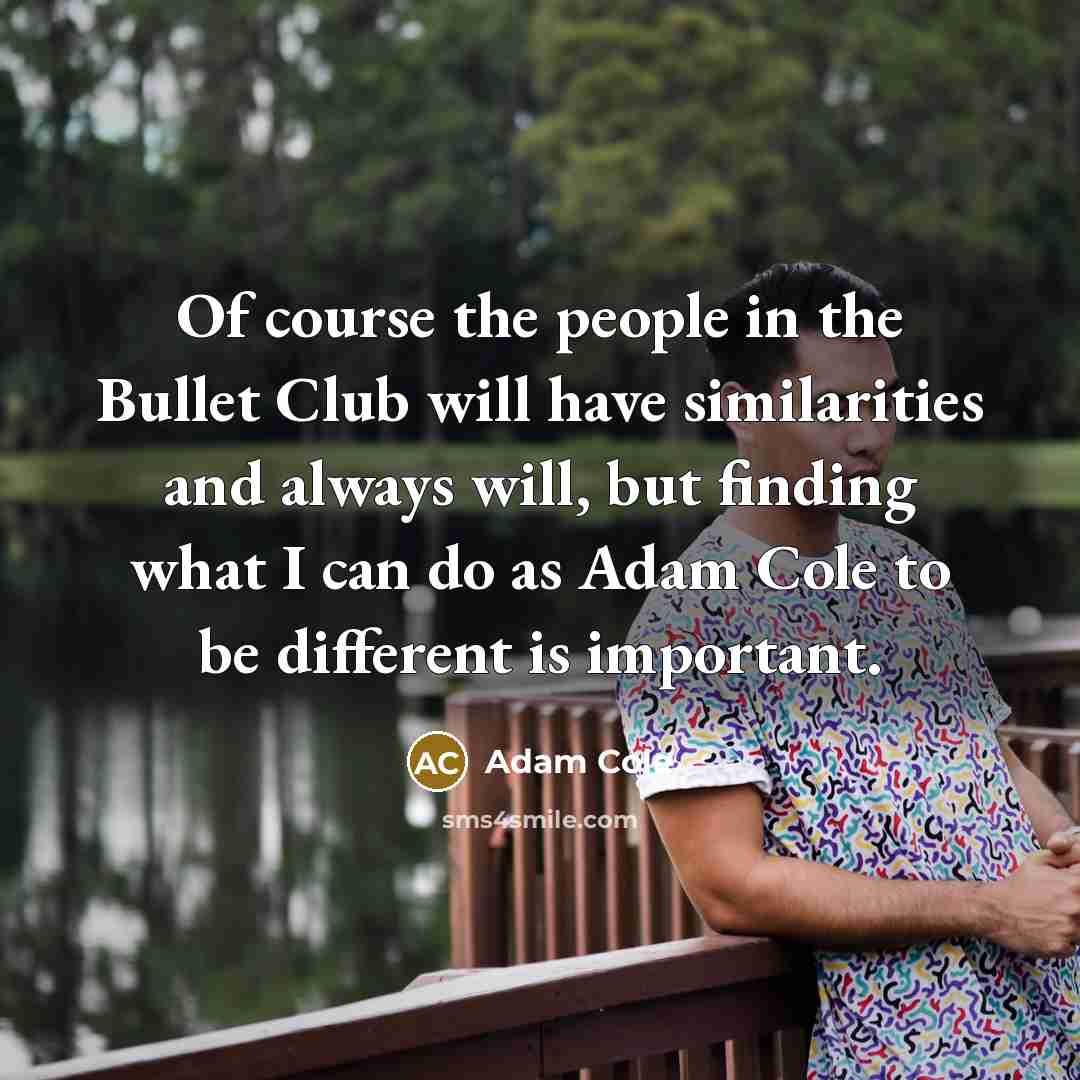 “Of course the people in the Bullet Club will have…” quote by Adam Cole
