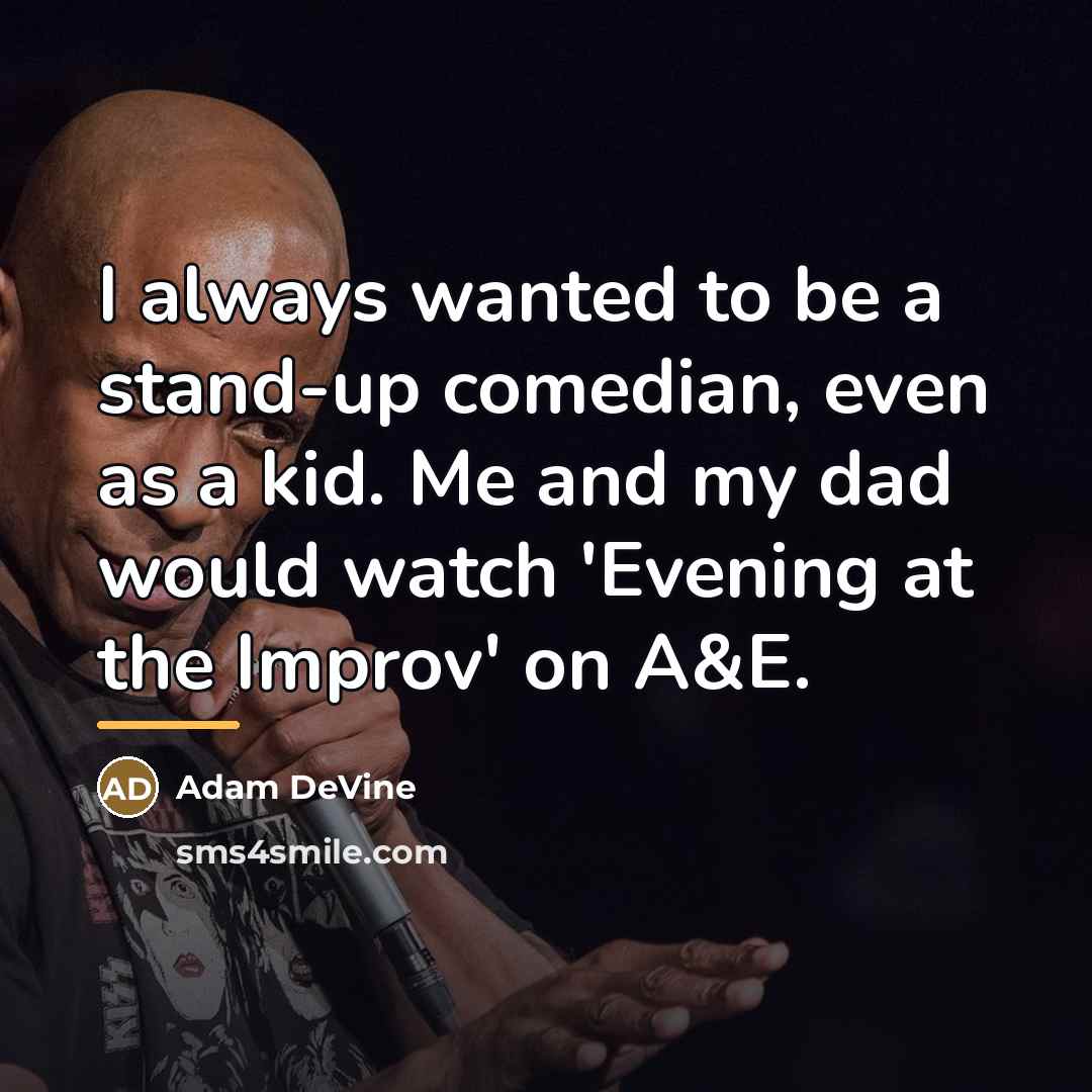 “I always wanted to be a stand-up comedian, even as…” quote by Adam DeVine