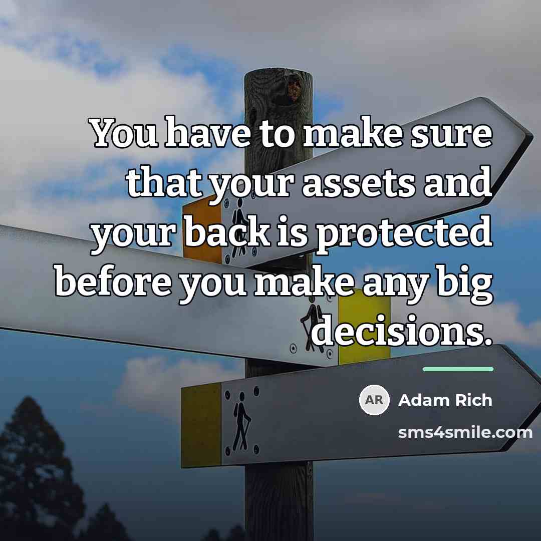 “You have to make sure that your assets and your…” quote by Adam Rich