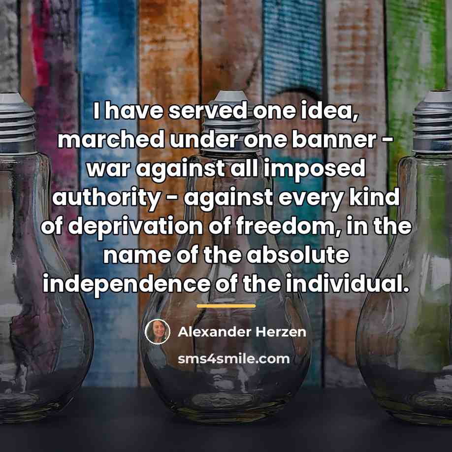 “I have served one idea, marched under one banner -…” quote by Alexander Herzen