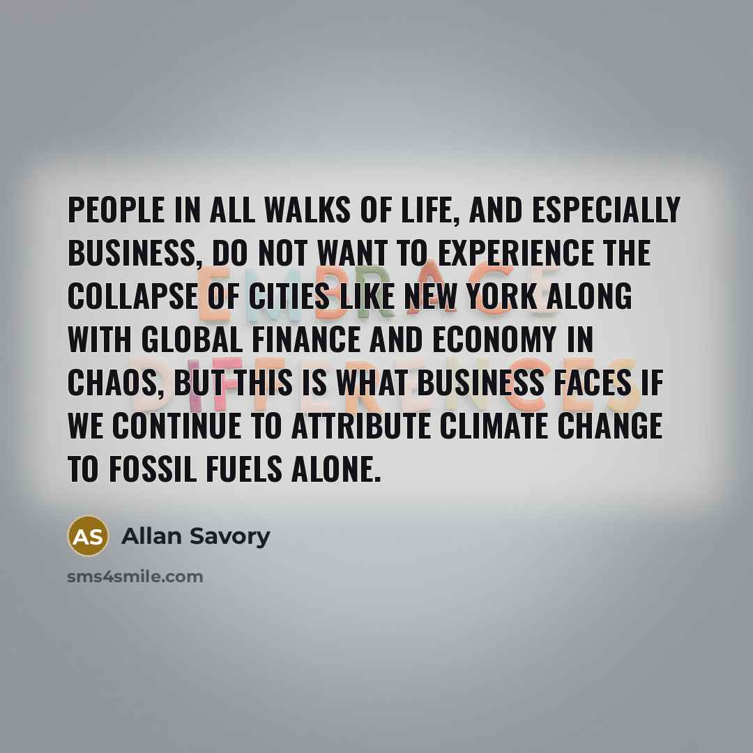 “People in all walks of life, and especially business, do…” quote by Allan Savory