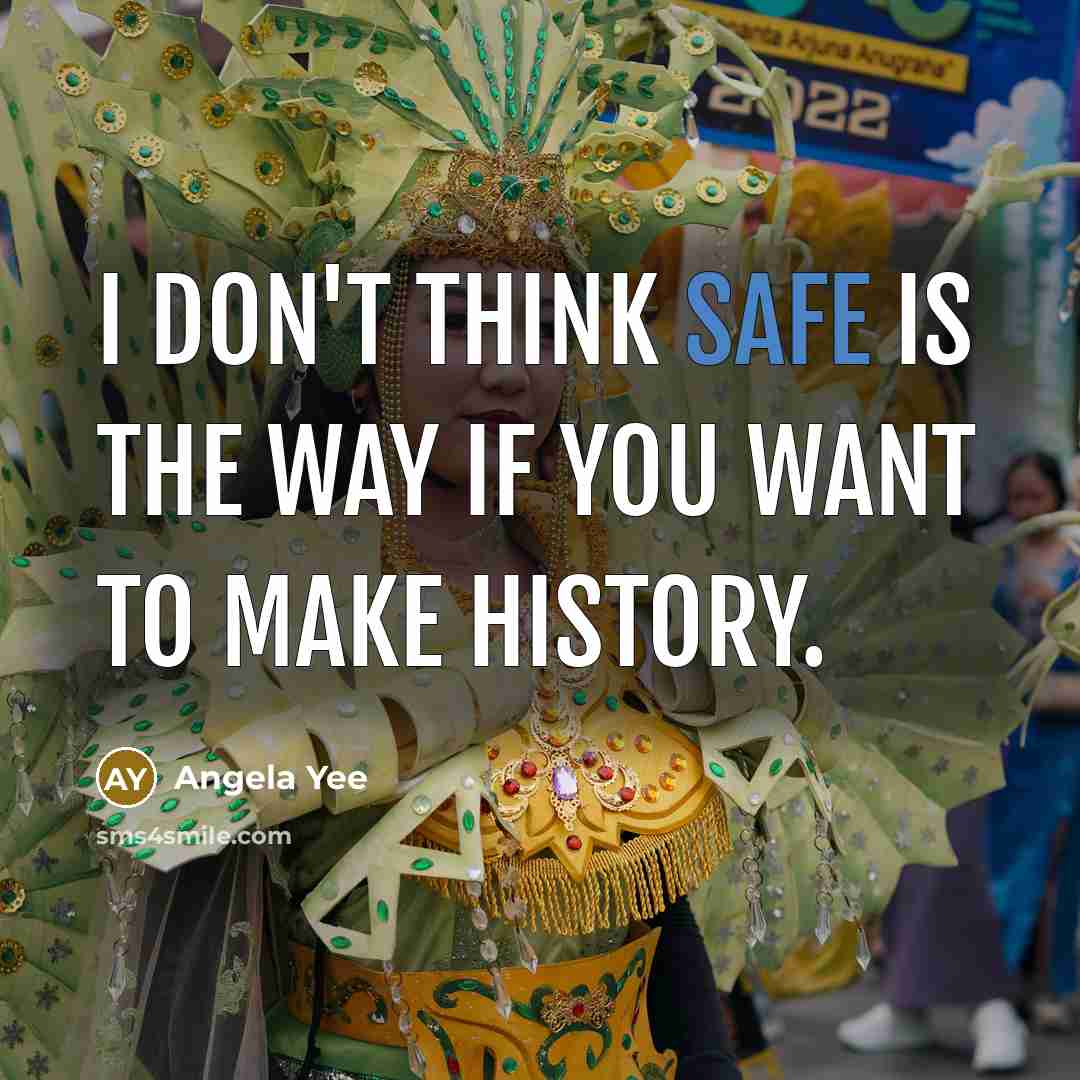 “I don't think safe is the way if you want…” quote by Angela Yee