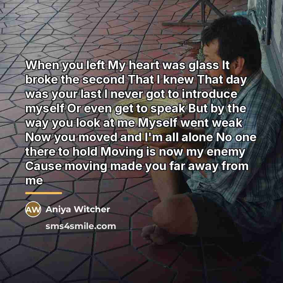 “When you left My heart was glass It broke the…” quote by Aniya Witcher