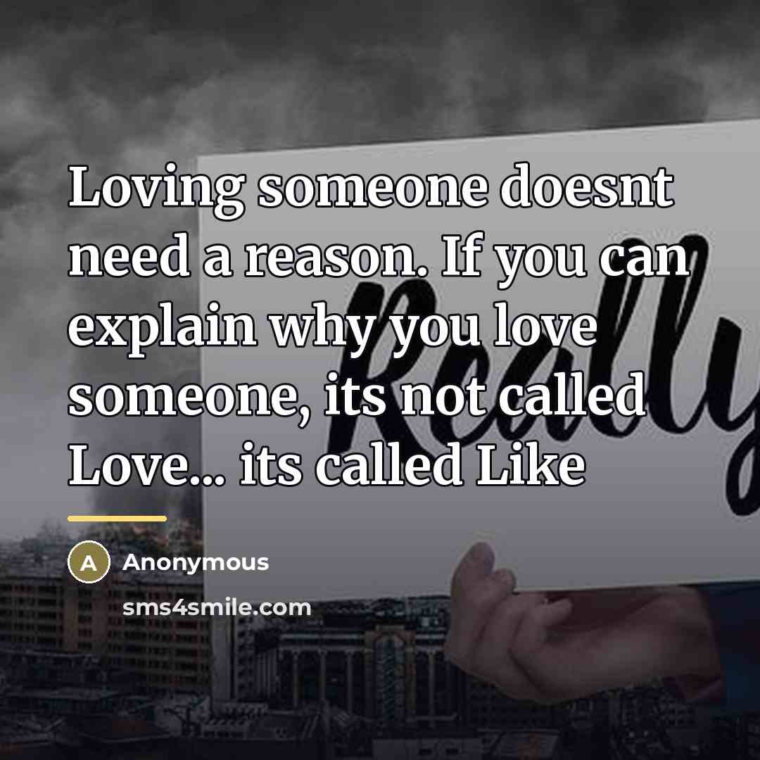 “Loving someone doesnt need a reason. If you can explain…” quote by Anonymous