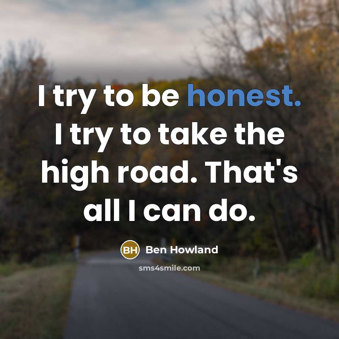“I try to be honest. I try to take the…” quote by Ben Howland