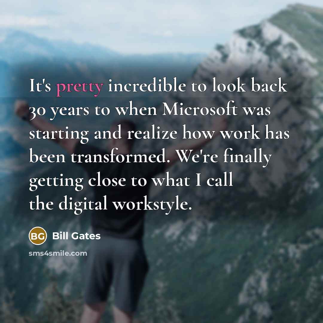 “It's pretty incredible to look back 30 years to when…” quote by Bill Gates