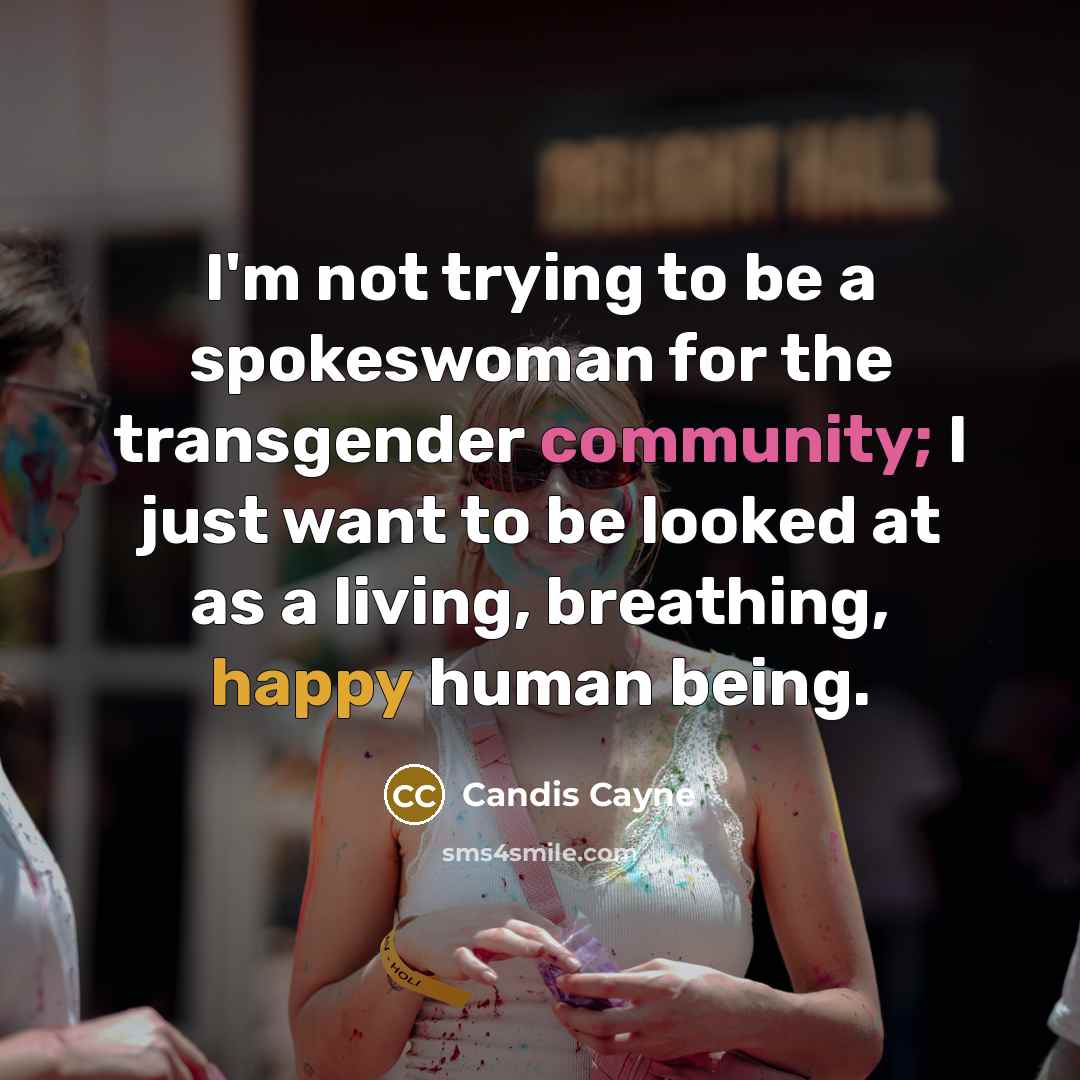 “I'm not trying to be a spokeswoman for the transgender…” quote by Candis Cayne