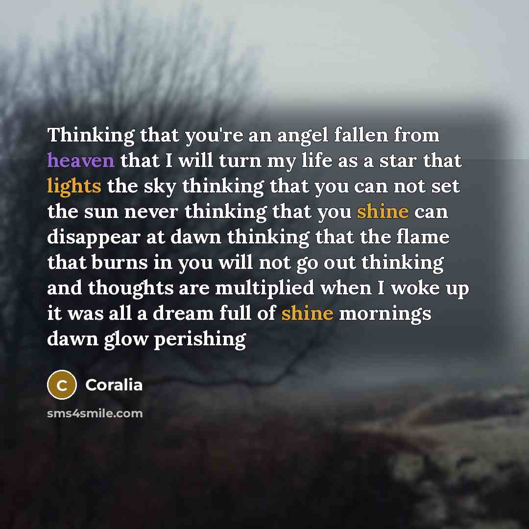 “Thinking that you're an angel fallen from heaven that I…” quote by Coralia