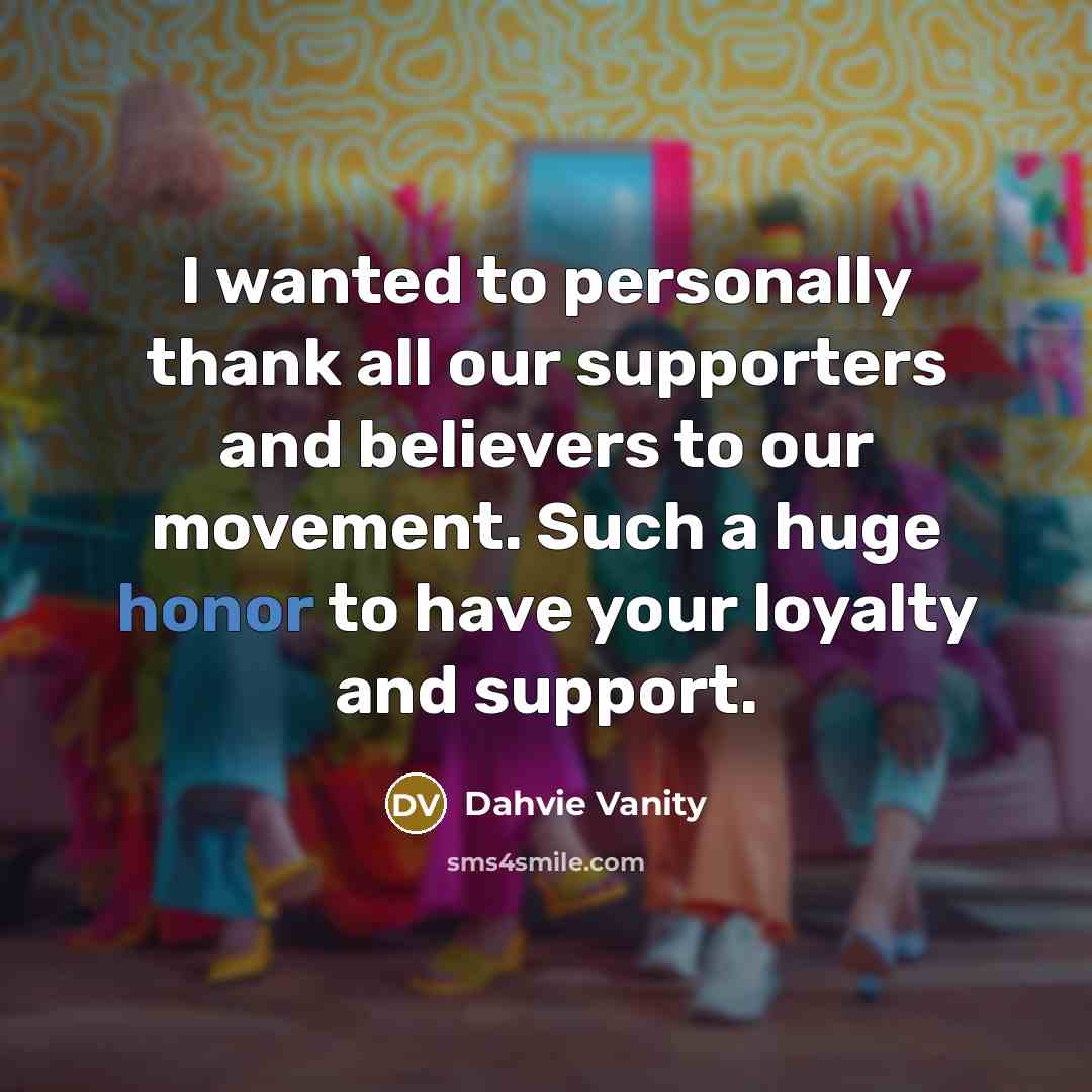 “I wanted to personally thank all our supporters and believers…” quote by Dahvie Vanity