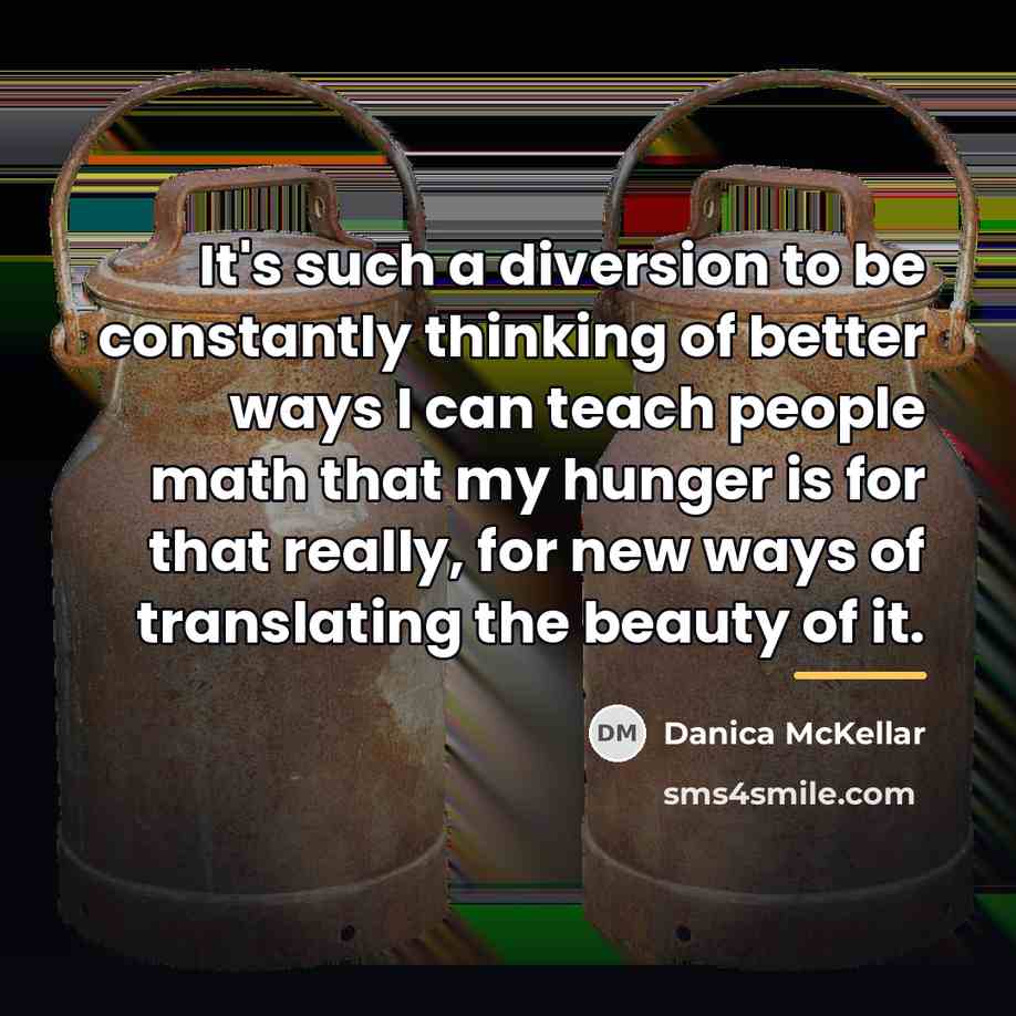 “It's such a diversion to be constantly thinking of better…” quote by Danica McKellar