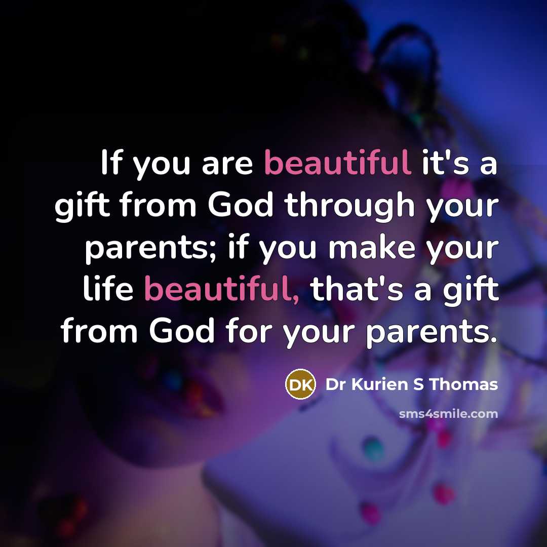“If you are beautiful it's a gift from God through…” quote by Dr Kurien S Thomas