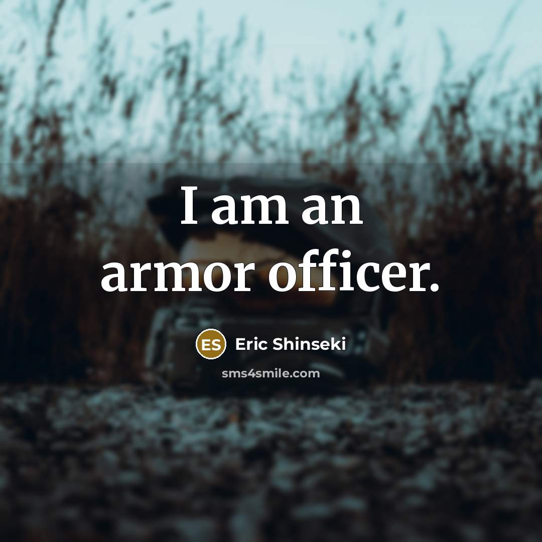 “I am an armor officer.…” quote by Eric Shinseki