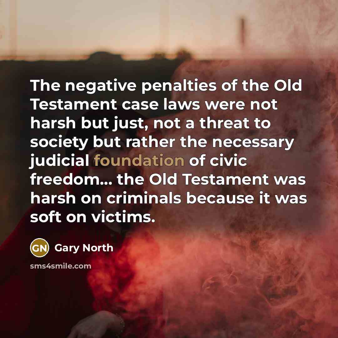 “The negative penalties of the Old Testament case laws were…” quote by Gary North