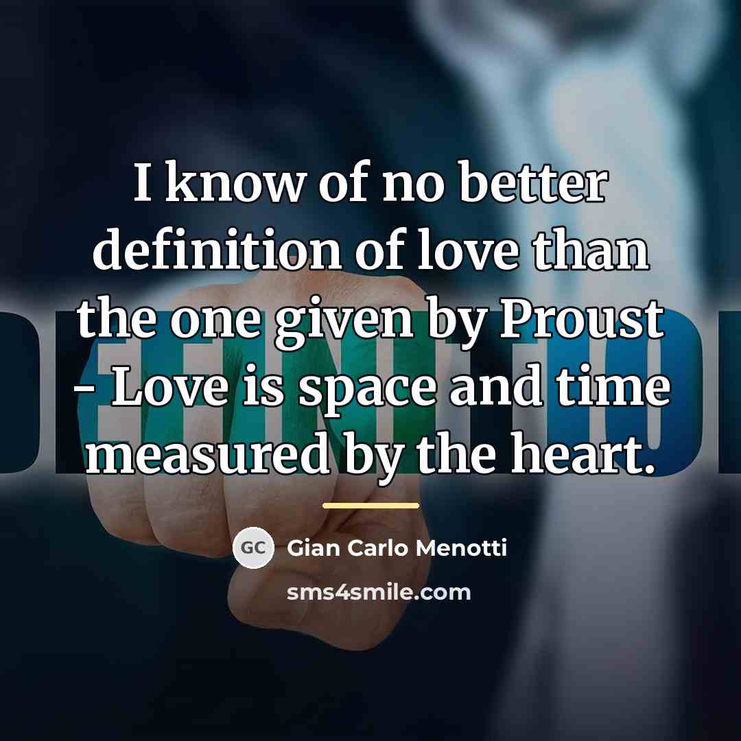 “I know of no better definition of love than the…” quote by Gian Carlo Menotti